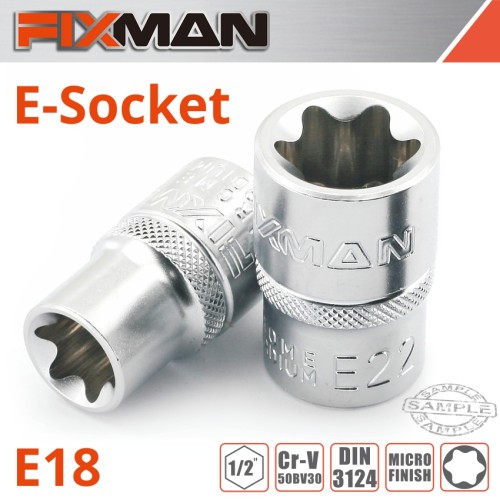 FIXMAN 1/2" DRIVE E-SOCKET 6 POINT E18